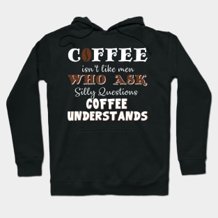 Coffee Isn't Men Who Ask Coffee Understands Costume Gift Hoodie